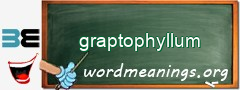 WordMeaning blackboard for graptophyllum